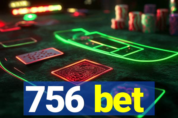 756 bet